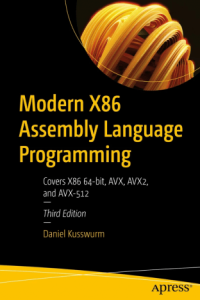 Modern X86 Assembly Language Programming Covers X86 64 bit AVX AVX2 and AVX 512 3rd Edition