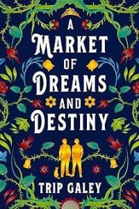 A Market of Dreams and Destiny by Trip Galey EPUB