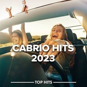 Various Artists Cabrio Hits 2023 Songs zum Autofahren 2023 Mp3 320kbps PMEDIA