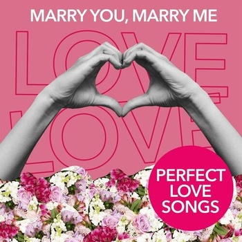 Various Artists Marry You Marry Me Perfect Love Songs 2022 Mp3 320kbps PMEDIA