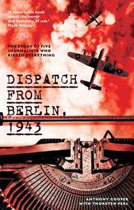 Dispatch from Berlin 1943 The story of five journalists who risked everything DevCourseW