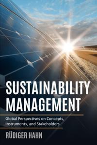 Sustainability Management Global Perspectives on Concepts Instruments and Stakeholders