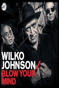 Wilko Johnson Blow Your Mind 2018