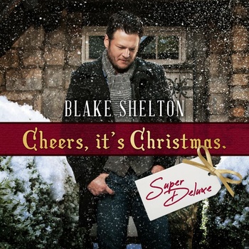 Blake Shelton Cheers It s Christmas Super Deluxe 2022 FLAC PMEDIA