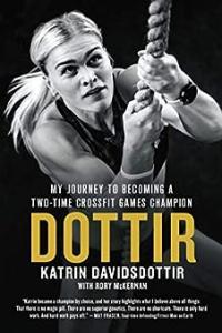 Dottir My Journey to Becoming a Two Time CrossFit Games Champion by Katrin Davidsdottir EPUB