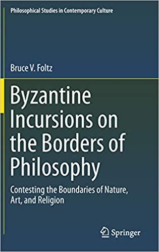 FreeCourseWeb Byzantine Incursions on the Borders of Philosophy Contesting the Boundaries of Nature Art and Religion