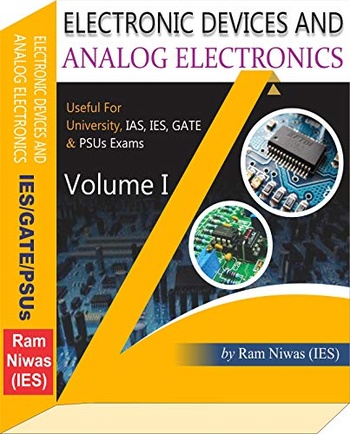 Electronic Devices And Analog Electronics Volume I For GATE IES IAS Psus And University Exams