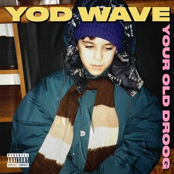 Your Old Droog YOD Wave 2022 Mp3 320kbps PMEDIA