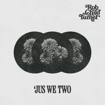 Rob Child Turner Jus We Two 2022 Mp3 320kbps PMEDIA