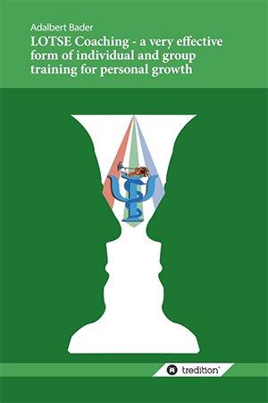 LOTSE Coaching A Very Effective Form of Individual and Group Training for Personal Growth