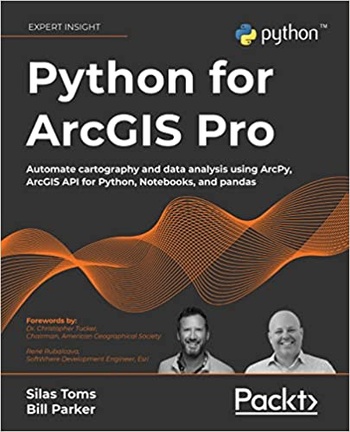 Python for ArcGIS Pro Automate cartography and data analysis using ArcPy ArcGIS API for Python N