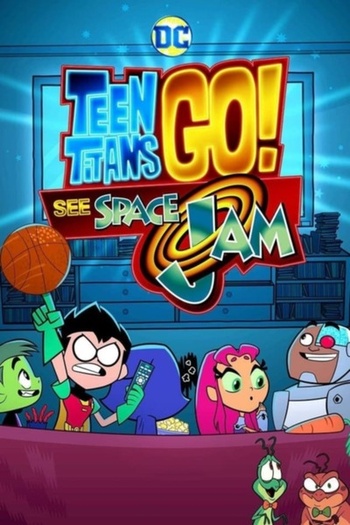 Teen Titans Go See Space Jam 2021 HDRip XviD AC3 EVO TGx