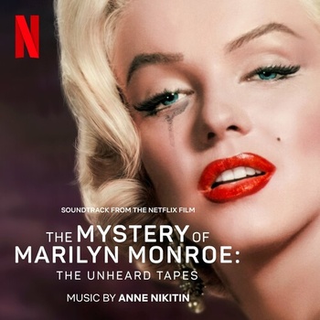 Anne Nikitin The Mystery of Marilyn Monroe The Unheard Tapes Soundtrack from the Netflix Film