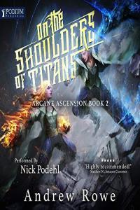 On the Shoulders of Titans Andrew Rowe 2019 miok Audiobook Fantasy