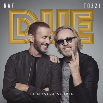 Raf Umberto Tozzi Due la nostra storia 2CD 2019 Pop Flac 24 44