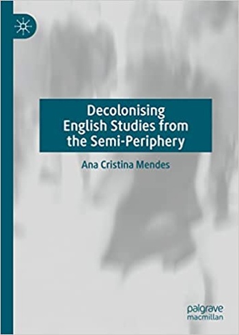 Decolonising English Studies from the Semi Periphery FreeCourseWeb