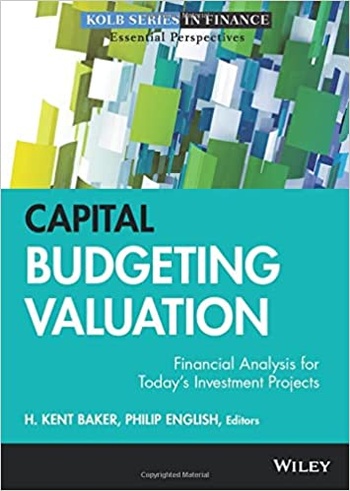 Capital Budgeting Valuation Financial Analysis for Today s Investment Projects