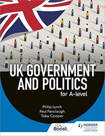 UK Government and Politics for A level Sixth Edition