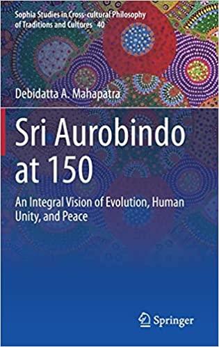 Sri Aurobindo at 150 An Integral Vision of Evolution Human Unity and Peace FreeCourseWe