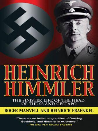 Heinrich Himmler The Sinister Life of the Head of the SS and Gestapo CourseWikia