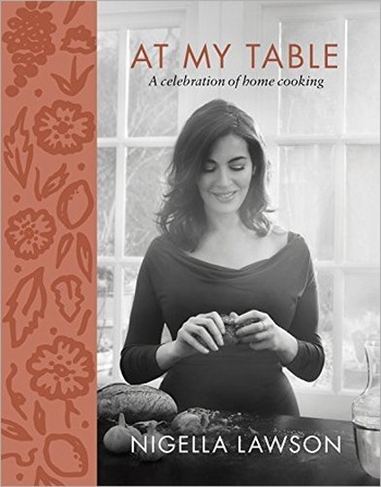At My Table A Celebration of Home Cooking by Nigella Lawson CourseWikia