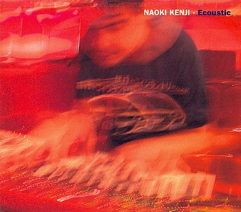 Naoki Kenji Ecoustic 2004 FLAC