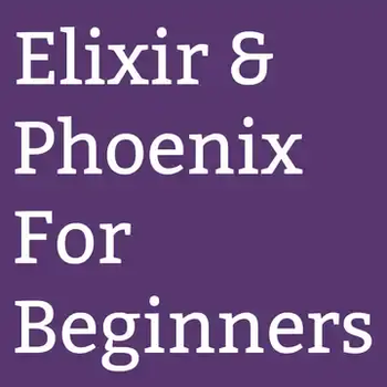 FreeCourseWeb Elixir Phoenix for Beginners