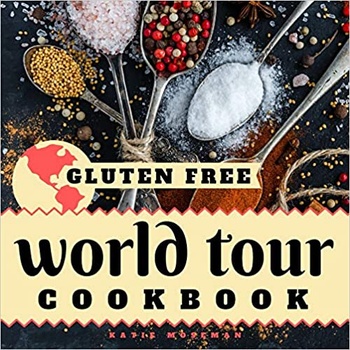 FreeCourseWeb Gluten Free World Tour Cookbook Internationally Inspired Gluten Free Recipes