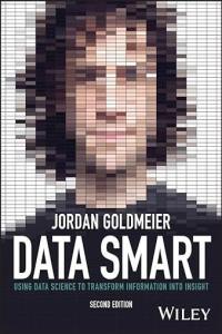 Data Smart Using Data Science to Transform Information into Insight by Jordan Goldmeier EPUB