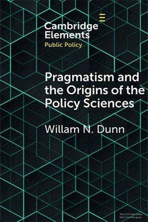 Pragmatism and the Origins of the Policy Sciences Rediscovering Lasswell and the Chicago School