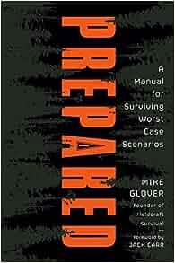 Prepared A Manual for Surviving Worst Case Scenarios by Mike Glover EPUB