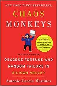 Chaos Monkeys Obscene Fortune and Random Failure in Silicon Valley by Antonio Garcia Martinez EPUB