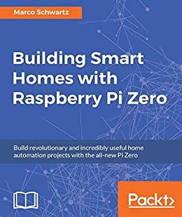 Building Smart Homes with Raspberry Pi Zero True PDF EPUB MOB DevCourseWeb