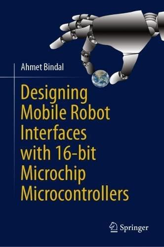 Designing Mobile Robot Interfaces with 16 bit Microchip Microcontrollers True EPUB