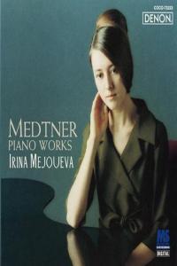 Medtner Piano Works Irina Mejoueva 2001 FLAC