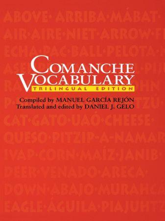 Comanche Vocabulary Trilingual Edition Texas Archaeology and Ethnohistory