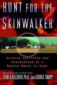Hunt for the Skinwalker Colm A Kelleher Ph D