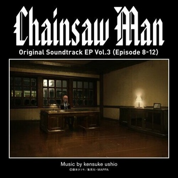 Chainsaw Man Original Soundtrack EP Vol 3 Episode 8 12 2022 Mp3 320kbps PMEDIA
