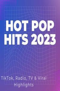 Various Artists Hot Pop Hits 2023 TikTok Radio TV Viral Highlights 2023 Mp3 320kbps P