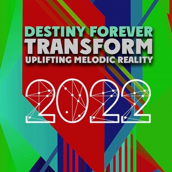 VA Transform Uplifting Melodic Reality Destiny Forever 2022 Mp3 320kbps PMEDIA