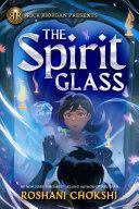 Rick Riordan Presents The Spirit Glass by Roshani Chokshi EPUB