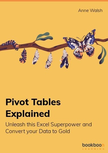 Pivot Tables Explained Unleash this Excel Superpower and Convert your Data to Gold DevCours