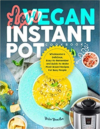FreeCourseWeb Love Vegan Instant Pot Cookbook