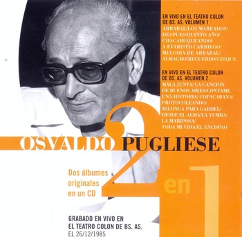 Osvaldo Pugliese En Vivo En El Teatro Colon De Bs As 26 12 1985 1999 EAC FLAC
