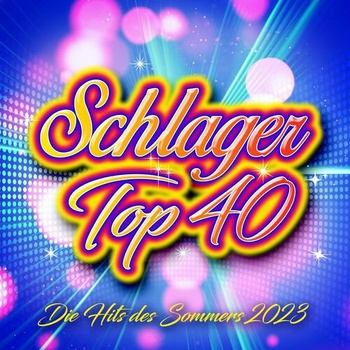 Various Artists Schlager Top 40 Die Hits des Sommers 2023 2023 Mp3 320kbps PMEDIA