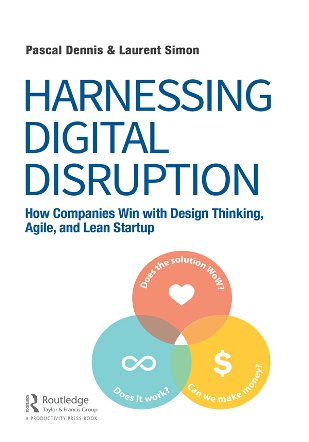 Harnessing Digital Disruption How Companies Win with Design Thinking Agile and Lean Startup True ePUB