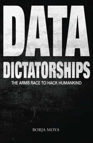 FreeCourseWeb Data Dictatorships The Arms Race to Hack Humankind