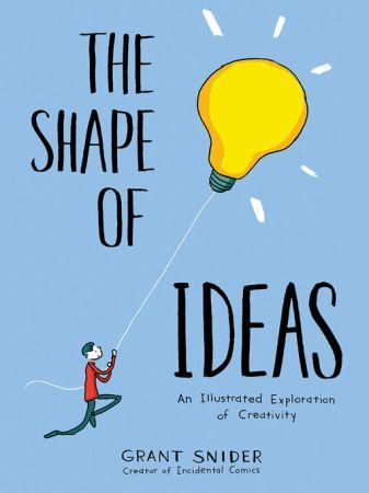 The Shape of Ideas An Illustrated Exploration of Creativity True AZW3 CourseWikia