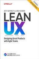 Lean UX Creating Great Products with Agile Teams by Jeff Gothelf PDF