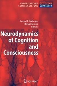 Neurodynamics of Cognition and Consciousness Understanding Complex Systems by Robert Kozma PDF